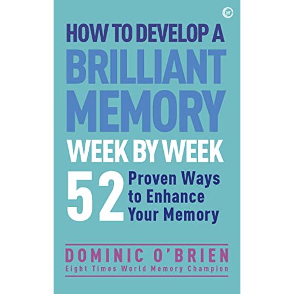 Pre-Owned How to Develop a Brilliant Memory Week by Week: 50 Proven Ways to Enhance Your Memory Skills, 9781780287904, 1780287909, Paperback,