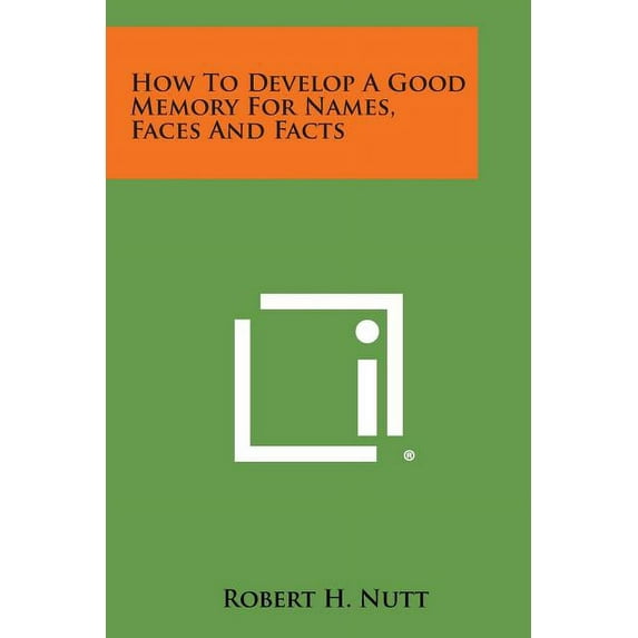 How to Develop a Good Memory for Names, Faces and Facts (Paperback)