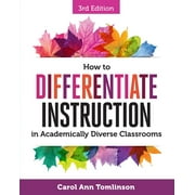CAROL ANN TOMLINSON How to Differentiate Instruction in Academically Diverse Classrooms, (Paperback)