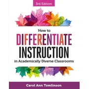 How to Differentiate Instruction in Academically Diverse Classrooms, Paperback