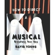 How to Direct a Musical, Paperback