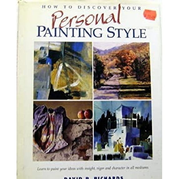 Pre-Owned How to Discover Your Personal Painting Style (Hardcover) 0891345930 9780891345930