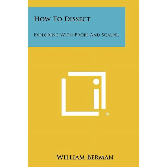 How to Dissect: Exploring with Probe and Scalpel (Paperback)