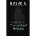 thumbnail image 1 of How To Do Conversational Hypnosis (Paperback), 1 of 1