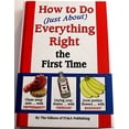 thumbnail image 1 of Pre-Owned How To Do (Just About) Everything Right The First Time, 1 of 1