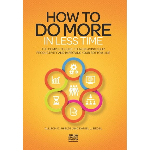Pre-Owned How to Do More in Less Time : The Complete Guide to Increasing Your Productivity and Improving Your Bottom Line (Paperback)