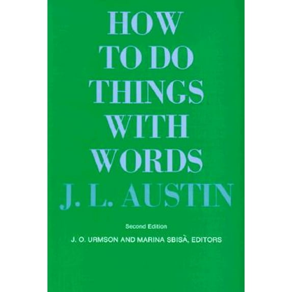 Pre-Owned How to Do Things with Words: Second Edition (Paperback) 0674411528 9780674411524