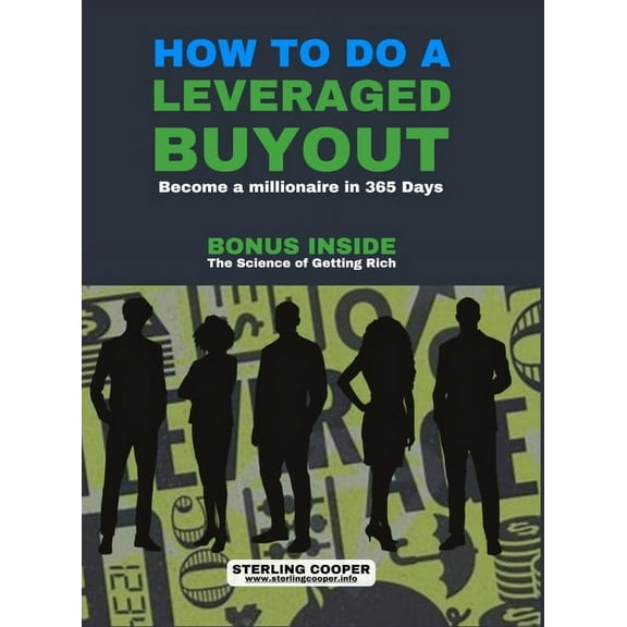How to Do a Leveraged Buyout: Become a Millionaire in 365 Days, (Hardcover)