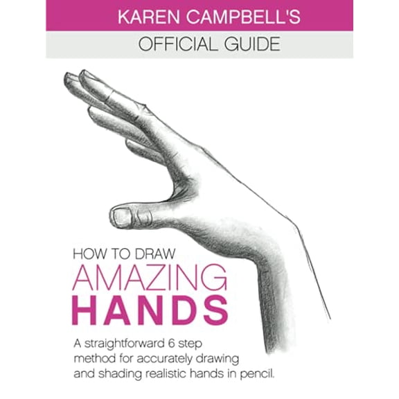 Pre-Owned How to Draw AMAZING Hands: A Straightforward 6 Step Method for Accurately Drawing and Shading Realistic Hands in Pencil. (Paperback) 1734053038 9781734053036