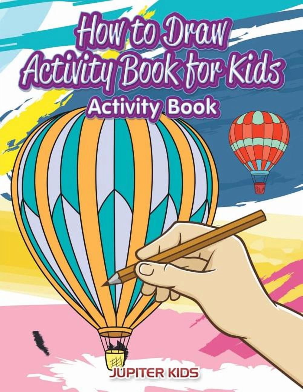 How to Draw Activity Book for Kids Activity Book, (Paperback) - Walmart.com