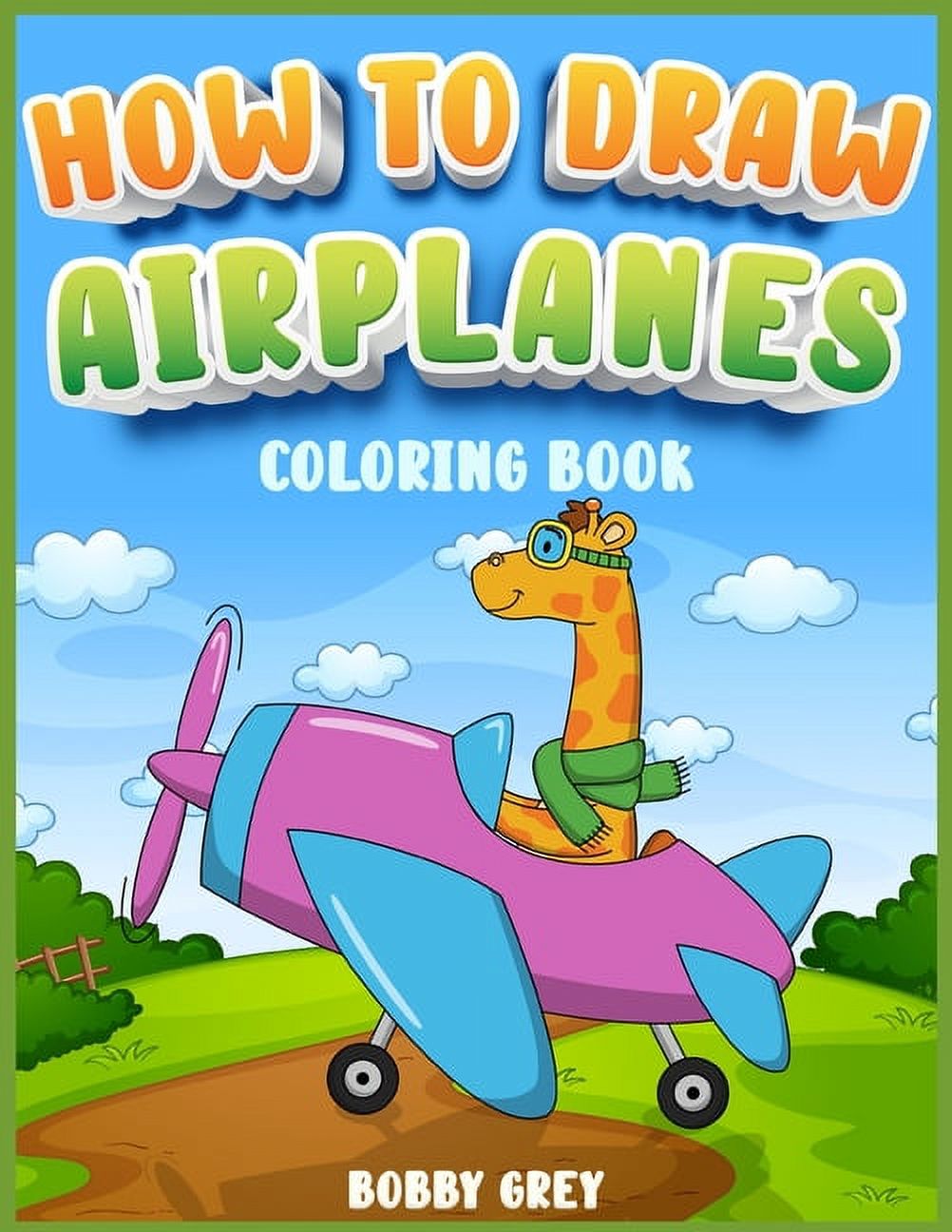 How to Draw Airplanes for Kids 4-8 : A Gorgeous Coloring book for all ...
