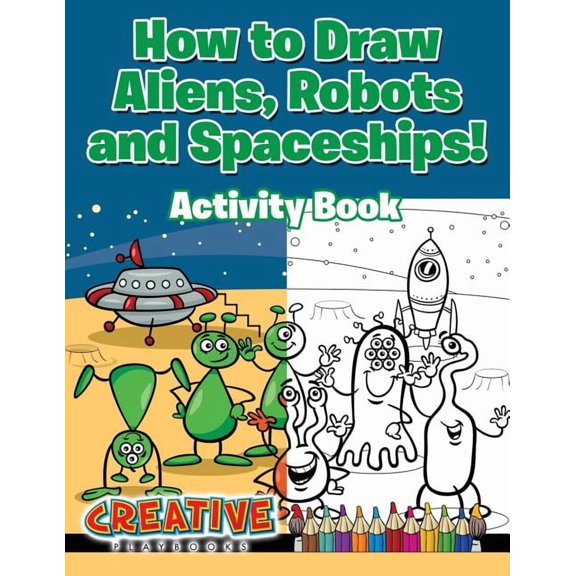 How to Draw Aliens, Robots and Spaceships! Activity Book, (Paperback)