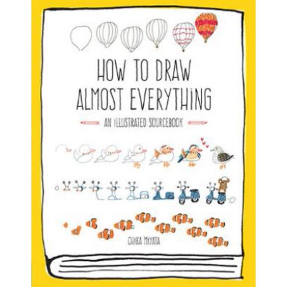 Pre-Owned How to Draw Almost Everything: An Illustrated Sourcebook (Paperback) 1631591401 9781631591402