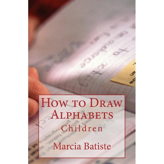How to Draw Alphabets: Children, (Paperback)
