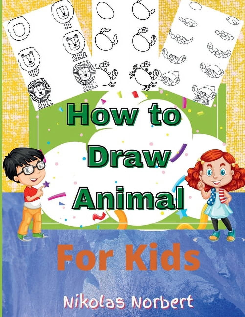 How to Draw Animal for Kids Fun & Easy Step by Step Drawing Guide to
