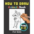 thumbnail image 1 of How to Draw Animals Books for Kids Ages 8-12: Gift, Activity Workbook For Boys and Girls, Toddlers and Preschool, (Paperback), 1 of 1