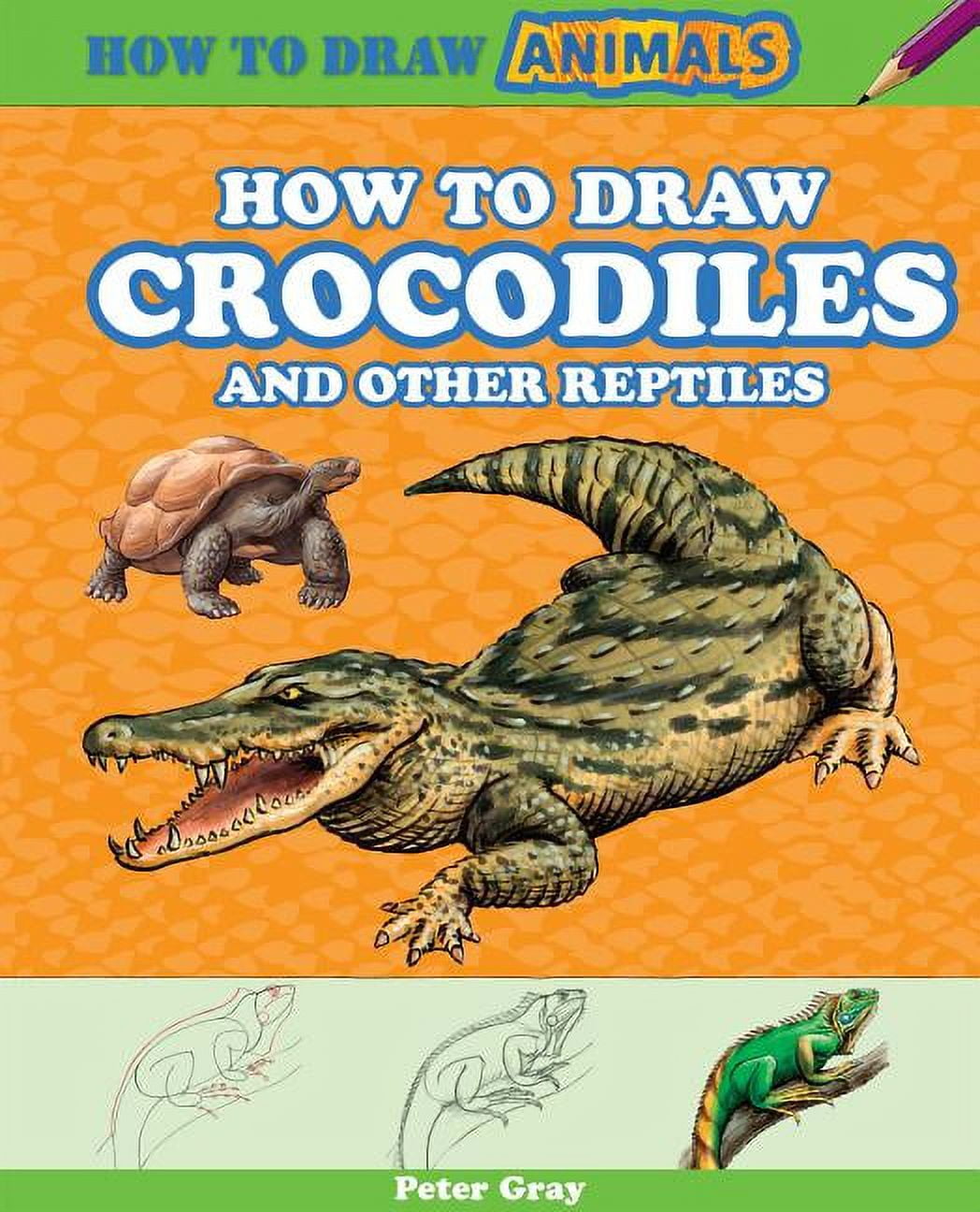 How to Draw Animals: How to Draw Crocodiles and Other Reptiles (Other ...