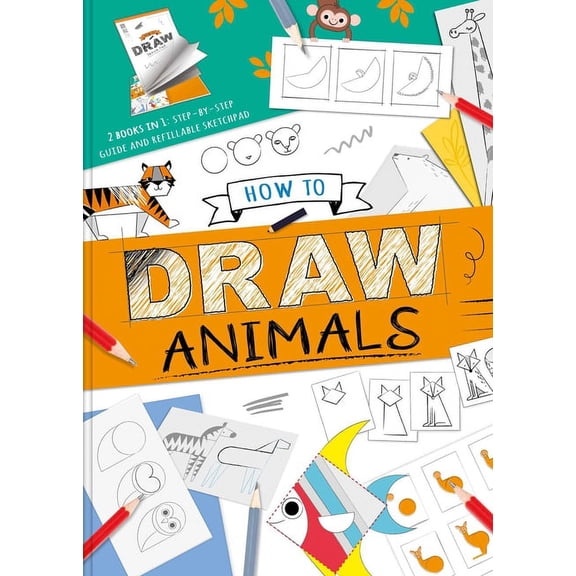 How to Draw Animals: With Step-By-Step Guide and Refillable Sketch Pad, (Paperback)