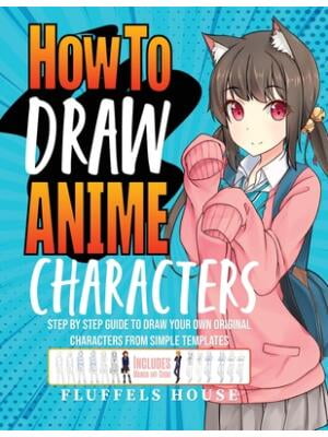 How to Draw Anime Characters: Step by Step Guide to Draw Your Own