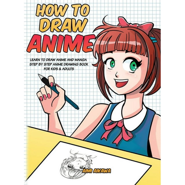 How to Draw Anime: Learn to Draw Anime and Manga - Step by Step Anime ...