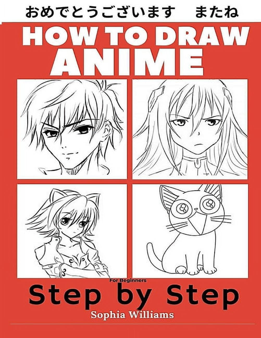 How to Draw Anime for Beginners Step by Step: Manga and Anime Drawing Tutorials Book 1 [Book]