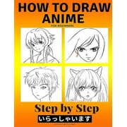 How to Draw Anime for Beginners Step by Step Manga and Anime Drawing Tutorials Book 2, Paperback