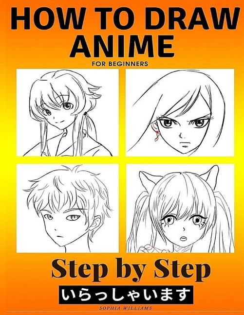 How to Draw Anime for Beginners Step by Step: Manga and Anime Drawing Tutorials Book 2, Paperback