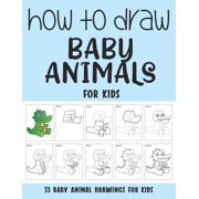 How to Draw Baby Animals for Kids, Paperback