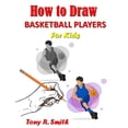 thumbnail image 1 of Pre-Owned How to Draw Basketball Players for Kids: Step by Step Techniques: 1 (I Can Draw) Paperback, 1 of 1