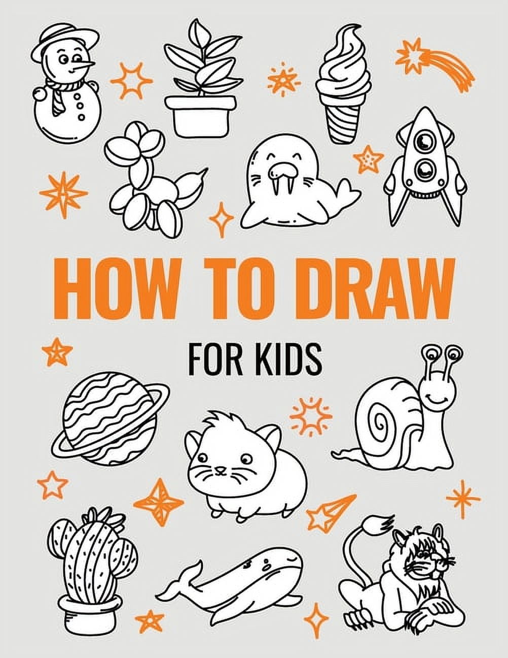 How To Draw 101 Things For Kids: Drawing Book With Animals, Cars, Foods,:  With 4 Level Easy/Meduim/Hard/Extreme