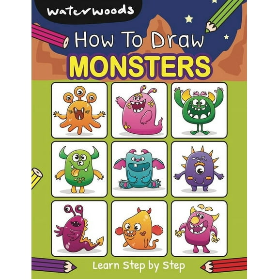 How to Draw Book for Kids How To Draw Monsters: Learn How to Draw Monsters with Easy Step by Step Guide, Book 2, (Paperback)