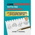 thumbnail image 1 of How to Draw Books Come Disegnare Tutto per Principianti: Una guida passo-passo per disegnare tutto ciÃ² che hai sempre desiderato, (Paperback), 1 of 1
