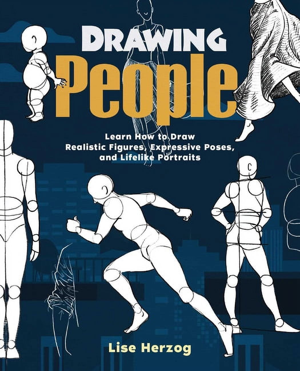 How to Draw Books: Drawing People : Learn How to Draw Realistic Figures,  Expressive Poses, and Lifelike Portraits (Paperback) 
