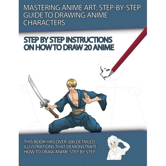 How to Draw Books Mastering Anime Art: Step-by-Step Guide to Drawing Anime Characters, Book 1, (Paperback)