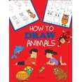 thumbnail image 1 of How to Draw Books for Kids How to Draw Animals: Learn to Draw For Kids, Step by Step Drawing, (Paperback), 1 of 1