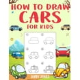 thumbnail image 1 of How to Draw Cars For Kids: Learn How to Draw Step by Step (Step by Step Drawing Books), (Paperback), 1 of 1