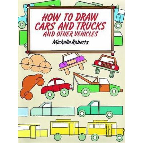 Pre-Owned How to Draw Cars and Trucks (Paperback) 0486281140 9780486281148