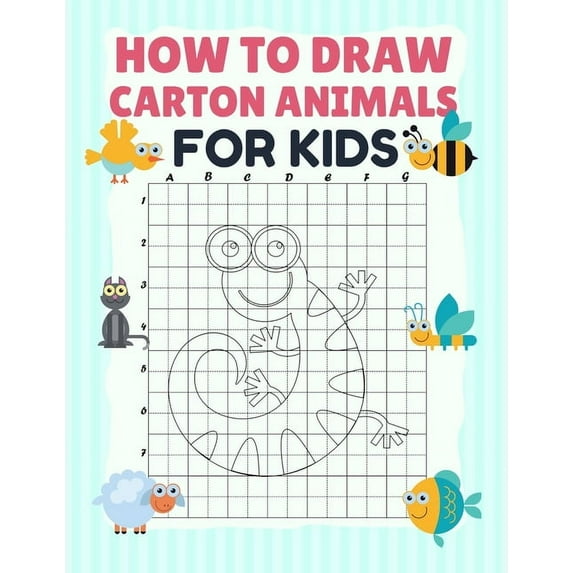 How to Draw Carton Animals for Kids: grid copy drawing book, activity books for kids, (Paperback)