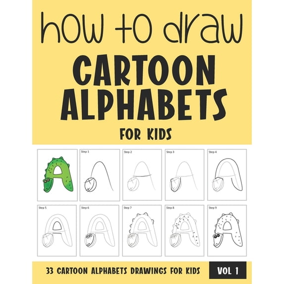 How to Draw Cartoon Alphabets for Kids - Volume 1, (Paperback ...