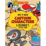 How to Draw Cartoon Characters : A Beginner's Activity Book (Paperback
