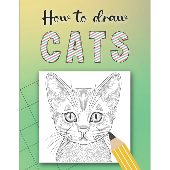 How to Draw Cats: Draw by grid, plus 50 cat Facts,100 pages, Ideal for Adults and Children aged 10+, (Paperback)