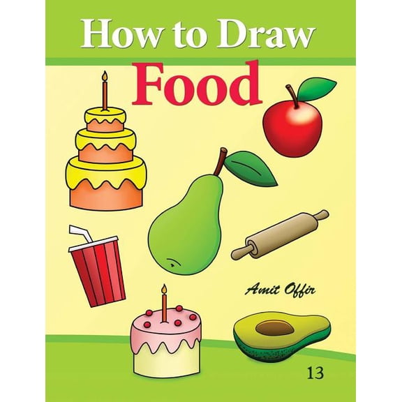 How to Draw Food: Drawing Books for Beginners
