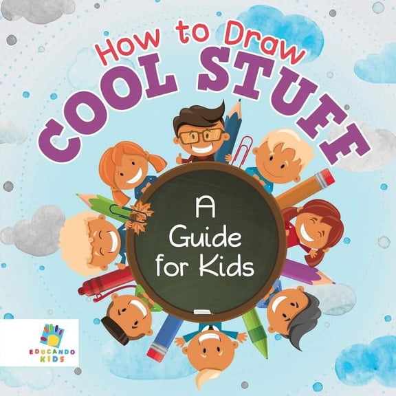 How to Draw Cool Stuff A Guide for Kids, (Paperback)