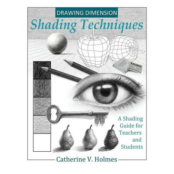 How to Draw Cool Stuff Drawing Dimension: Shading Techniques: A Shading Guide for Teachers and Students, (Hardcover)
