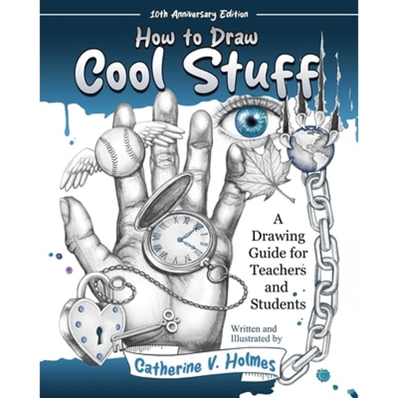 Pre-Owned How to Draw Cool Stuff: A Drawing Guide for Teachers and Students: 10th Anniversary Edition (Paperback) 1956769714 9781956769715
