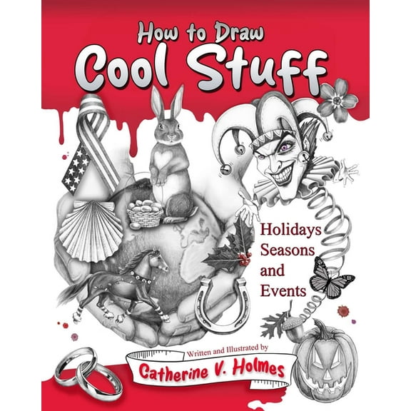 How to Draw Cool Stuff How to Draw Cool Stuff: Holidays, Seasons and Events, Book 2, (Paperback)