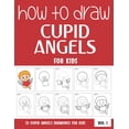 thumbnail image 1 of How to Draw Cupid Angels for Kids - Volume 1, (Paperback), 1 of 1