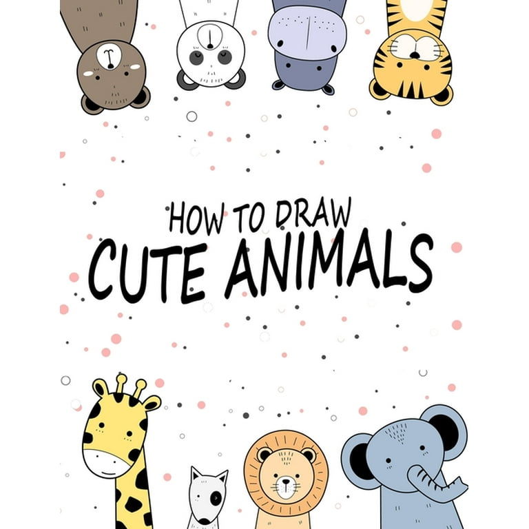 How To Draw Animals for Kids 5-7: Fun & Easy Step by Step Drawing Guide to  Learn How to Draw 40 Cute and Cool Animals in 6 Simple Steps by Jay T
