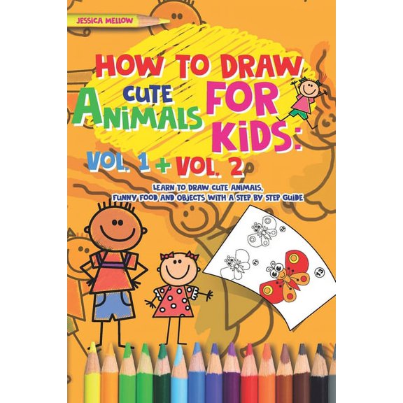 How to Draw Cute Animals for Kids: Activities Books Vol. 1 + Vol. 2, Learn to Draw Cool Stuff and Animals, a Preschool S, (Paperback)
