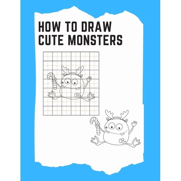 How to Draw Cute Monsters: Learn To Draw For Kids Ages 6-9 Cute Monsters, (Paperback)